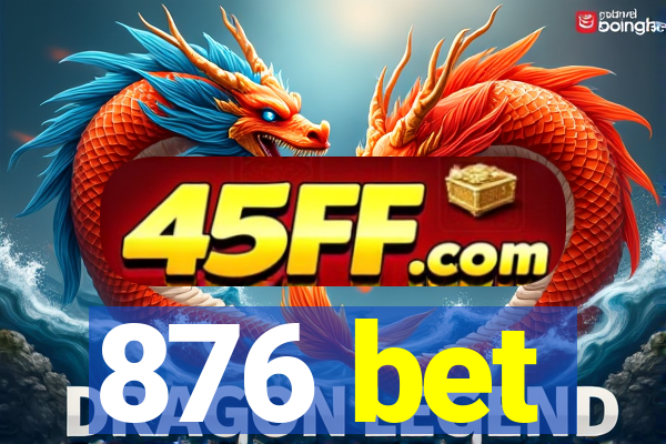 876 bet